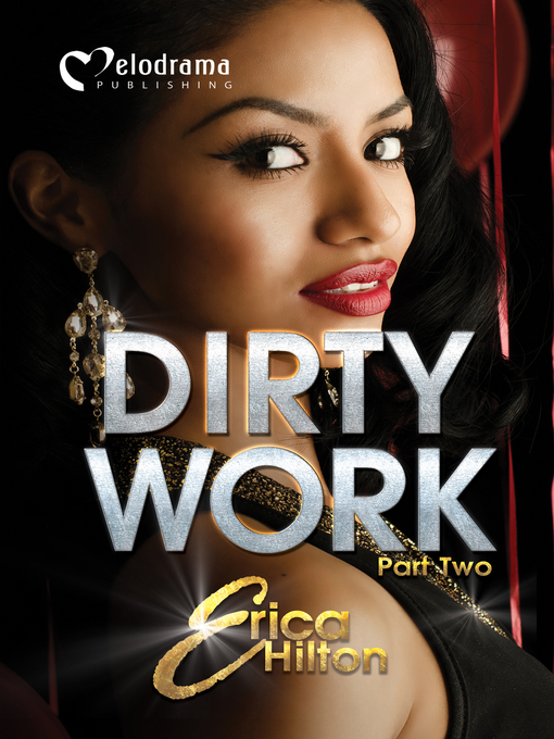 Title details for Dirty Work, Part 2 by Erica Hilton - Available